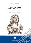 Alessandro Magno oltre l'Hellenikòn. Ideologie e strategie politiche delle conquiste macedoni libro