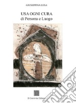 Usa ogni cura di persona e luogo libro