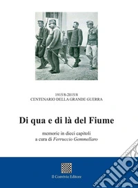 Di qua e di là del fiume. Memorie in dieci capitoli libro