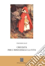 Crociata per l'innocenza e la vita libro