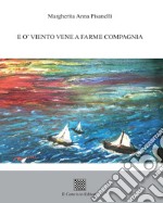 E o' viento vene a farme compagnia libro