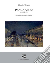 Poesie scelte (2012-2017) libro