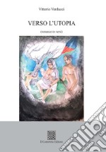 Verso l'utopia (romanzo in versi)