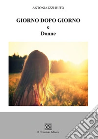Giorno dopo giorno e donne libro