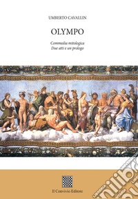 Olympo. Commedia mitologica. Due atti e un prologo libro