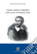 Lessico, poetica e linguistica nelle «Lettere» di Torquato Tasso libro