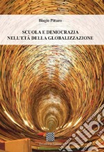 Scuola e democrazia nell'età della globalizzazione libro