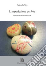 L'imperfezione perfetta libro