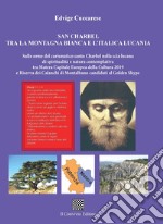 San Charbel tra la montagna bianca e l'italica Lucania libro