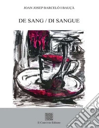 De sang-Di sangue. Ediz. italiana e catalana libro