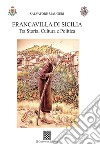 Francavilla di Sicilia. Tra storia, cultura e politica libro