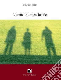 L'uomo tridimensionale