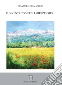 E diventano versi i miei pensieri libro