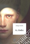 Io, Medea libro