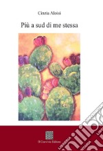 Più a sud di me stessa libro