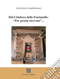 Dal Cimitero delle Fontanelle: «Per grazia ricevuta»... libro