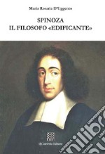 Spinoza il filosofo «edificante» libro