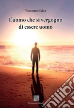 L'uomo che si vergognò di essere uomo libro