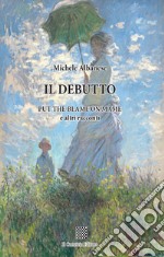 Il debutto. Put the blame on mame e altri racconti libro