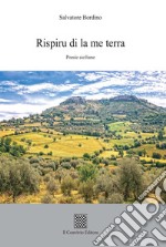 Rispiru di la me terra. Poesie siciliane