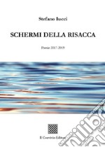 Schermi della risacca (Poesie 2017-2019)