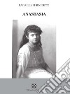 Anastasia libro di Di Benedetto Raffaella