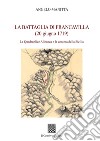 La battaglia di Francavilla (20 giugno 1719). La Quadruplice Alleanza e la contesa della Sicilia libro di Manitta Angelo