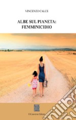 Albe sul pianeta: femminicidio libro