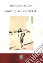 Amore quale amore per...