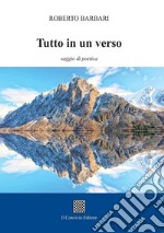 Tutto in un verso (saggio di poetica) libro