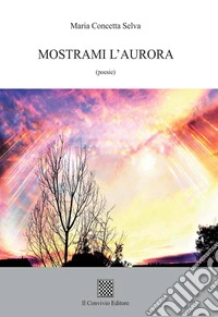 Mostrami l'aurora libro
