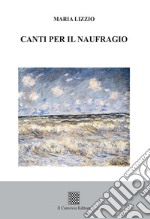 Canti per il naufragio libro