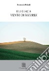 Elegiaca vento di ricordi libro di Belardi Emanuela