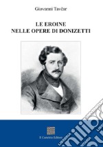 Le eroine nelle opere di Donizetti libro