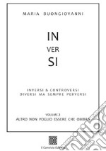 Inversi. Vol. 2: Altro non voglio essere che ombra libro