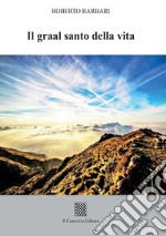 Il graal santo della vita libro