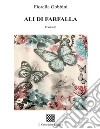 Ali di farfalla. (Poesie) libro