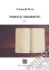 Parole smarrite libro di Rossi Pierangela