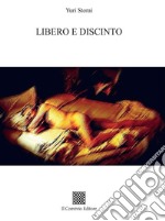 Libero e discinto libro