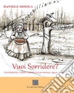 Vuoi Sorridere? 6 commedie comico-musicali per bambini, ragazzi... e adulti libro