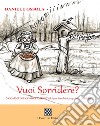 Vuoi Sorridere? 6 commedie comico-musicali per bambini, ragazzi... e adulti libro di Ossola Daniele