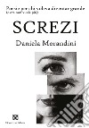 Screzi. Poesie per chi voleva diventar grande (e ora non vuole più) libro