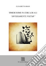 Timide rime in cerca di ali «Diversamente poetar»