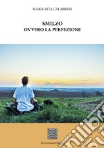 Smilzo ovvero la perfezione libro