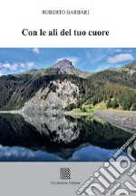 Con le ali del tuo cuore libro