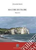 Macchie di colore. (Racconti) libro