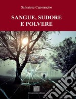 Sangue, sudore e polvere libro