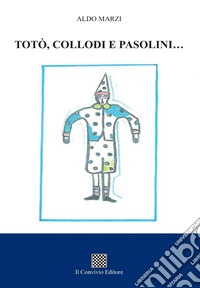 Totò, Collodi e Pasolini...