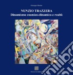 Nunzio Trazzera. Dinamismo cosmico-dinamico e realtà libro