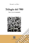 Trilogia del '900. Teatro storico-documentario libro di Meo Maria Luisa